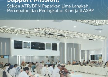 Gelar Kick Off Implementation Support Mission, Sekjen ATR/BPN Paparkan Lima Langkah Percepatan dan Peningkatan Kinerja ILASPP*